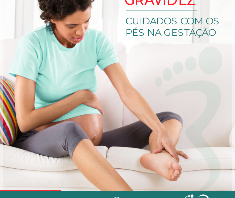 Gravidez – Cuide bem de seus pés